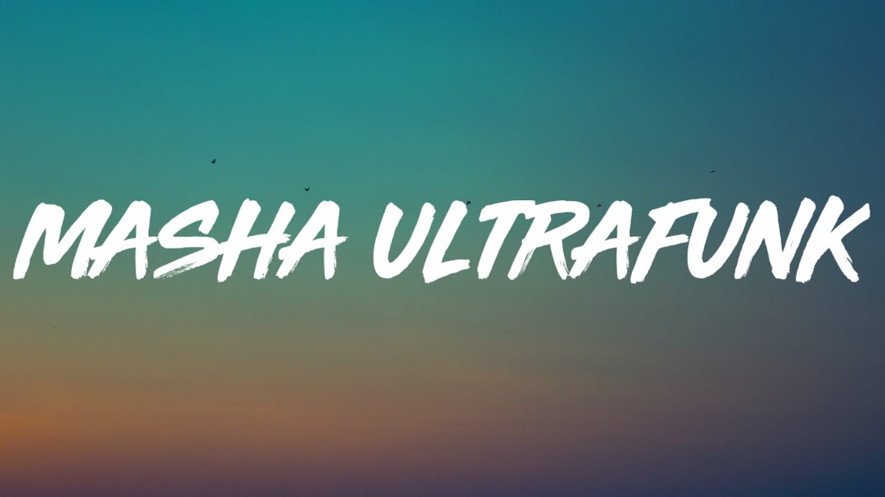 Histed txvsterplaya masha ultrafunk lyrics youtube