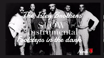 The Isley brothers | Footsteps in the dark SLOW INSTRUMENTAL