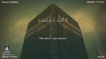 109 سورة الكافرون مترجمة للغة البرتغالية - Suratu Al-Kafirun بصوت الشيخ أحمد النفيس