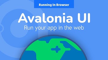 15. Avalonia UI Real World (Running In The Browser)