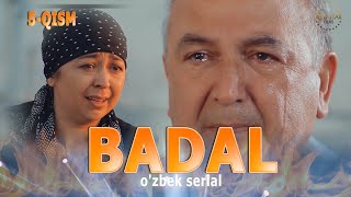 Badal (o'zbek serial) | Бадал (ўзбек сериал) 5-қисм
