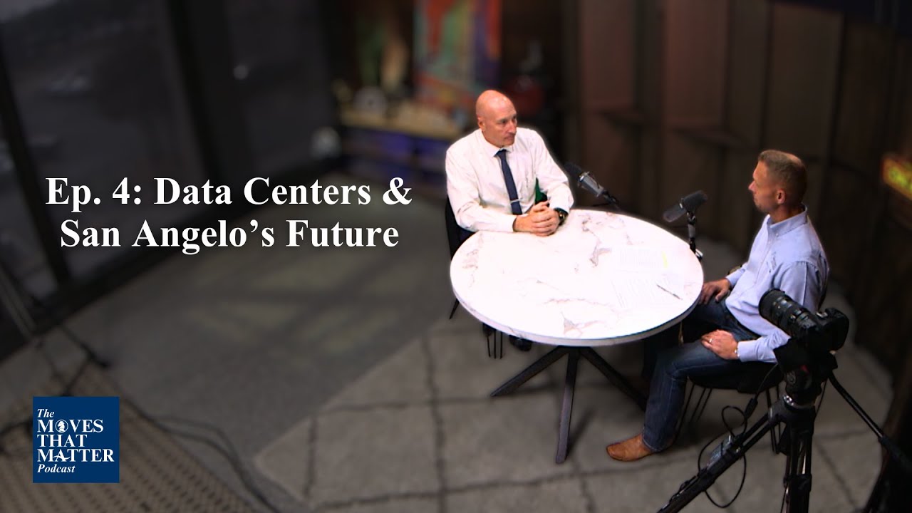 Moves That Matter – Episode #4: Data Centers & San Angelo’s Future