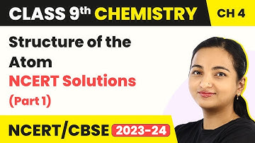 Class 9 Chemistry Chapter 4 | Structure of the Atom - NCERT Solutions (Part 1)