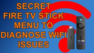 secret wifi menu to help diagnose problems with wifi on your fire tv stick