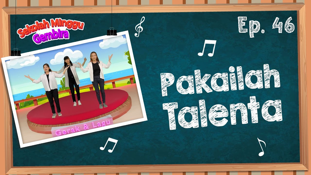 [Sekolah Minggu Gembira] PAKAILAH TALENTA - Gerak dan Lagu (Ep. 46 ...