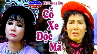 Cải Lương Xưa | Cổ Xe Độc Mã