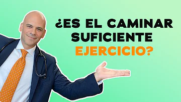 ¿Caminar es suficiente ejercicio?