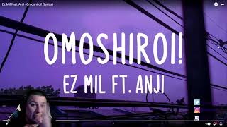 Ez Mil Ft. Anji- Omoshiroi! (Lyrics) (REACTION)