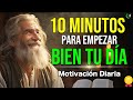 10 MINUTOS PARA EMPEZAR EL DÍA CON DIOS MOTIVACIÓN MATUTINA AL LEVANTARTE | REFLEXION CRISTIANA