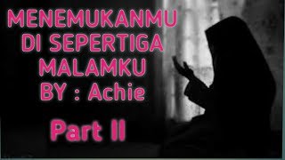 Download Lagu MENEMUKANMU DI SEPERTIGA MALAMKU - PART II MP3
