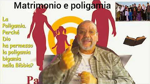 Cosa dice la Bibbia sulla poligamia?