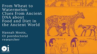 Hannah Moots | From Wheat to Watermelon: Clues from Ancient DNA about Food and Diet by The Institute for the Study of Ancient Cultures 12,313 views 2 years ago 56 minutes