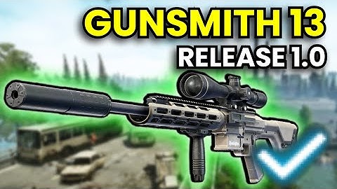 Gunsmith Part 13 - RELEASE 1.0 Guide | Escape From Tarkov