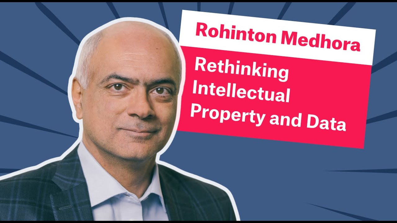 Rethinking Intellectual Property and Data - Rohinton Medhora