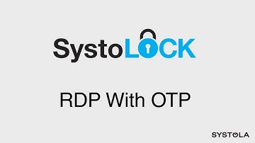 SystoLOCK: RDP with OTP