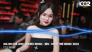 Anh Xoè Đôi Bàn Tay Trắng Ba Má Em Mắng Không Có Tương Lai - NONSTOP Má Em Chê Anh Nghèo Remix 2023