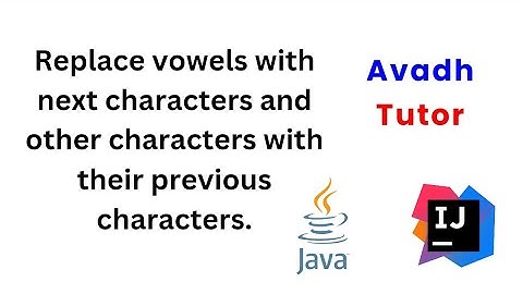 Replace vowels with next characters and other characters with their previous characters.