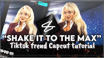 “Shake it to the max” new tiktok trend capcut tutorial