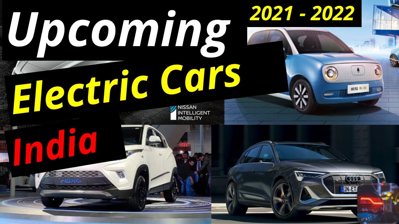 Upcoming ELECTRIC CARS in INDIA | 2021 - 2022 | Top Electric Cars to