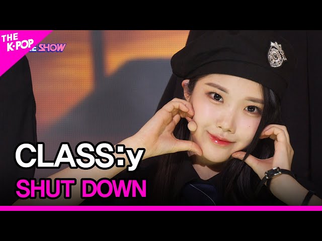 CLASS:y, SHUT DOWN (클라씨, SHUT DOWN) [THE SHOW 220517] class=