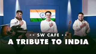 A Tribute To India | SW Cafe | ScoopWhoop