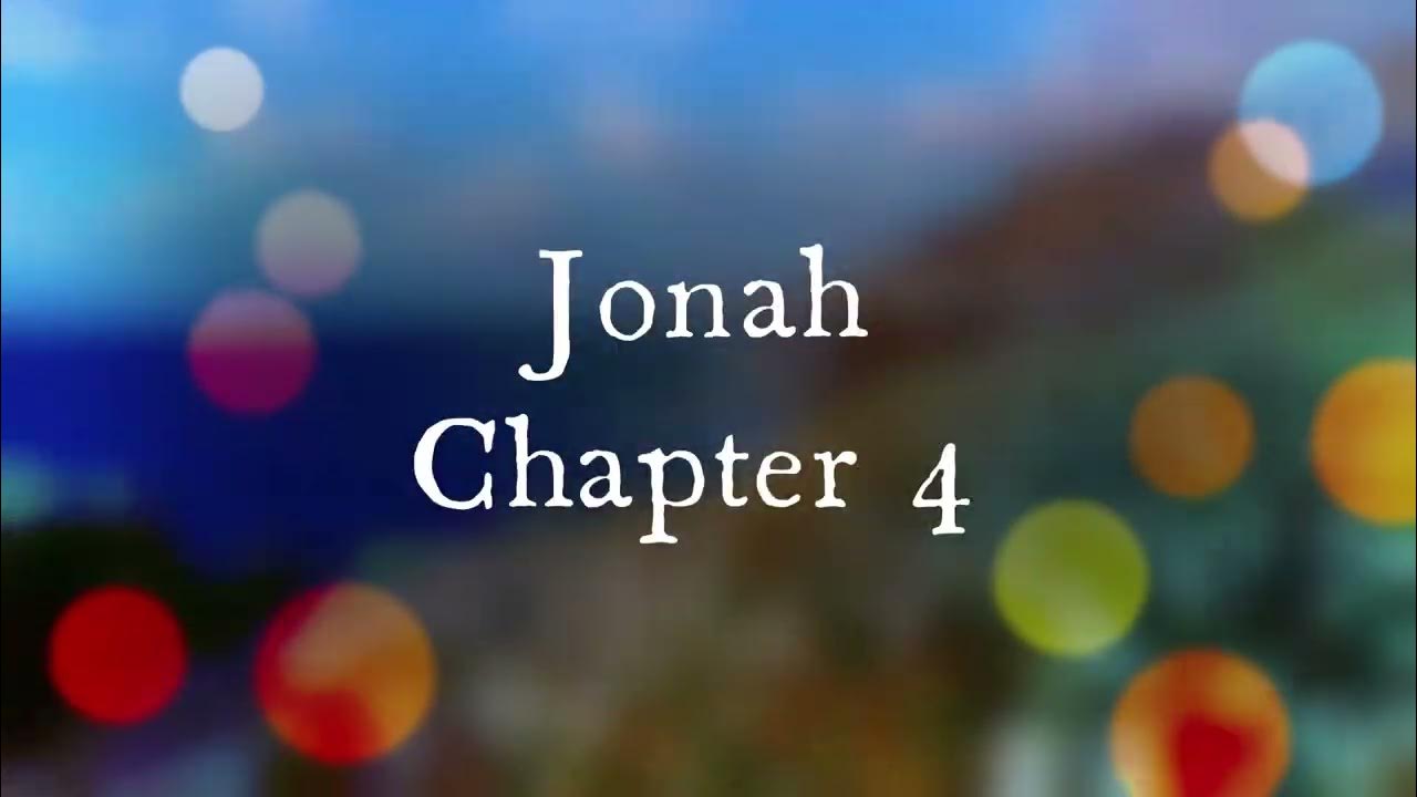 The Book Of Jonah Chapter 4 New King James Version NKJV Audio the-book-of-jonah-chapter-4-new-king-james-version-nkjv-audio