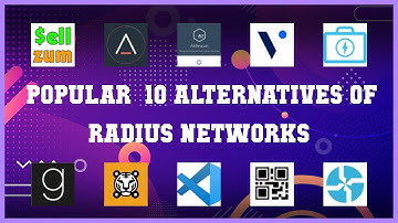 Radius Networks | Best 11 Alternatives of Radius Networks