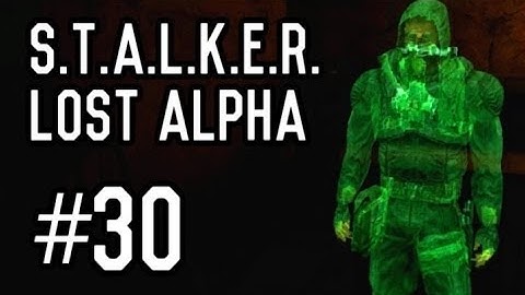 S.T.A.L.K.E.R.: Lost Alpha - Part 30 - Lab X7 [Playthrough] [Walkthrough] [Gameplay]