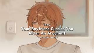 M4F Your Boyfriend Cuddles You After An Argument Kisses Cuddles Apology Asmr Rp