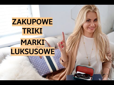 MOJE ZAKUPOWE TRIKI - MARKI LUKSUSOWE