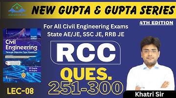 New Gupta and Gupta Solution Series | RCC | Q 251-300 | Civil Engineering | Lec-08 | By Khatri Sir