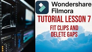 Filmora 13 | Tutorial - Lesson 7 - Fit Clips within Clips and Delete Gaps