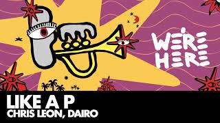 Chris Leon Dairo  Like A P were Here