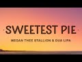 Sweetest Pie - Dua Lipa, Megan Thee Stallion Lyrics