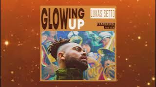 Lukas Setto - Glowing Up (Lyric Video)