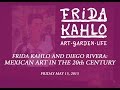 Frida Kahlo & Diego Rivera: Mexican Art in the 20th Century  (Friday May 15, 2015)