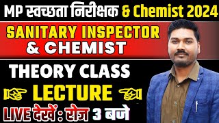 MP स्वच्छता निरीक्षक &amp; Chemist भर्ती 2024 | Sanitary Inspector | Theory Class Lecture 03