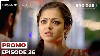 Chasing My Heart【PREVIEW】Episode 26 | Indian Series in English dubbed #MEP26