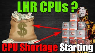 CPU Mining DOMINATES - CPU Shortage Starting, LHR CPUs Coming?