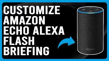 How To Customize Your Amazon Echo Alexa Flash Briefing(Create Customized Amazon Echo Flash Briefing)