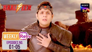 Weekly ReLIV - Baalveer S4 - Episodes 1-5 | 6 May 2024 To 10 May 2024