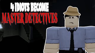 4 Idiots Become Master Detectives | Roblox Imagine | Stacy's Chapter