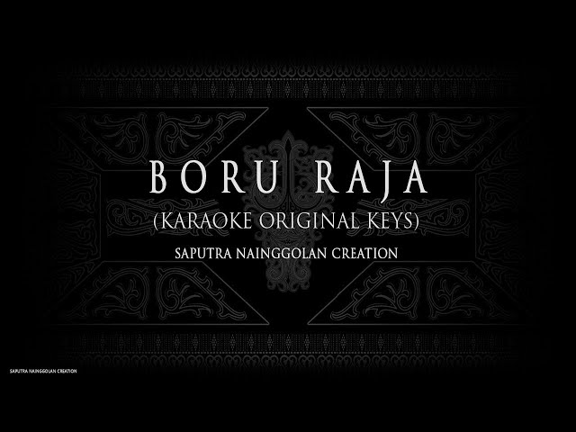 Boru Raja (Karaoke Original Keys) Saputra Nainggolan Creation #KaraokeLaguBatak class=