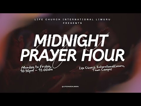 21 DAYS OF PRAYERS WITH FASTING DAY 15 || MIDNIGHT PRAYER HOUR || LIFE CHURCH LIMUR