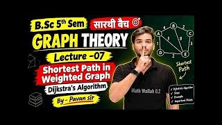 Graph Theory L-07/ Shortest Path in Weighted Graph by Dijkstra's Algorithm with Example by pavan sir