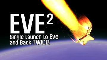 Single Launch to Eve and Back TWICE! [KSP 1.7.2]