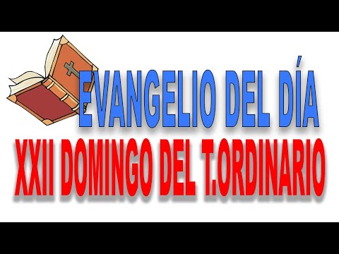 【22】 DOMINGO XXII del TIEMPO ORDINARIO | Ciclo C - Evangelio del dia 28 de AGOSTO de 2022