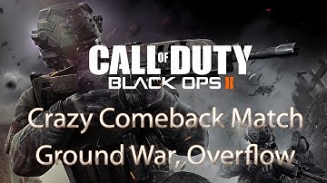 Call of Duty Black Ops II Sick Comeback Match Ground War Domination Overflow