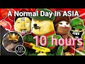 A Normal Day In ASIA 10 hours