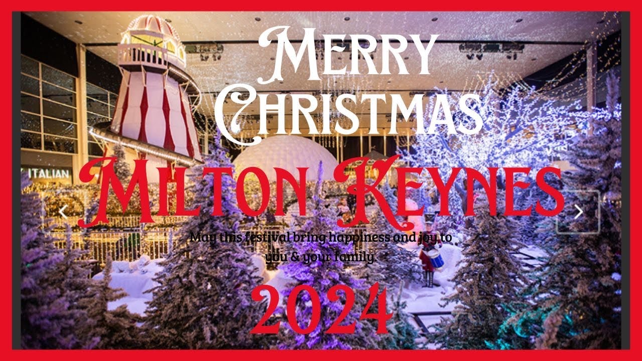 Christmas 2024 in Milton Keynes UK: Festive Lights and Markets - YouTube